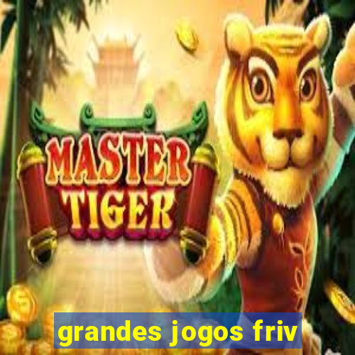 grandes jogos friv